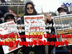 Analogikan Suara Toa Masjid dengan Gonggongan Anjing, Aksi Massa di Lampung Utara Tuntut Menag Yaqut Dicopot